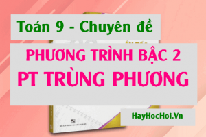 Cách giải phương trình trùng phương, phương trình tích Toán 9